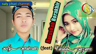 Haruskah berakhir ( vinda sazam vs sulyseniman)