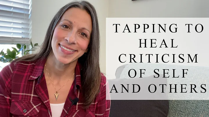 Tapping To Heal Criticism Of Self and Others | Tap...