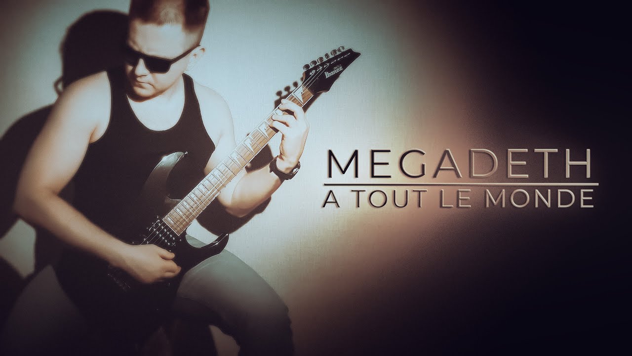 Megadeth - A Tout Le Monde - Guitar Cover - Перевод лирики - YouTube