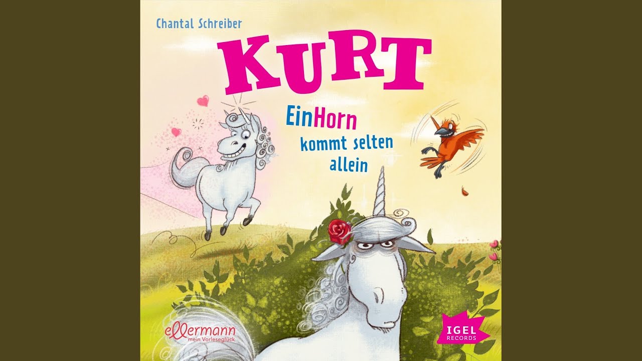 Kapitel 1.1 Kurt, Einhorn wider Willen 2. Einhorn kommt selten allein