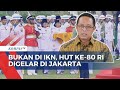 Upacara Kemerdekaan ke-80 Indonesia Digelar di Jakarta,  Istana Ungkap Alasan Tak Dipindah ke IKN