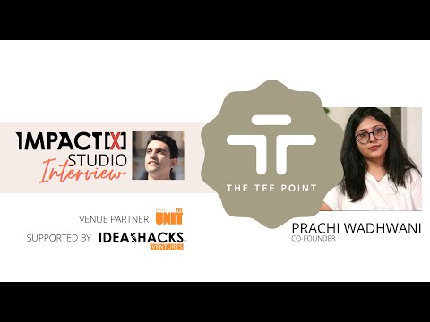 IMPACT[X] STUDIO INTERVIEW | PRACHI WADHWANI | THE TEE POINT - video from Ideashacks