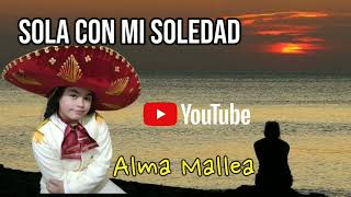 SOLA CON MI SOLEDAD  ALMA MALLEA 2024