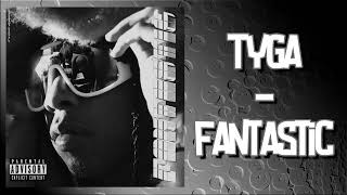 Tyga - Fantastic (Audio)