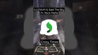 Illenium & Said The Sky Ft. Rock Mafia - Crazy Times (Preview)