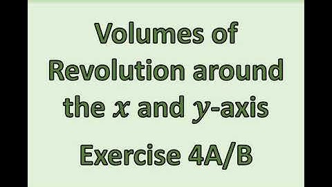 A2 Further Maths - Core - Volumes of Revolution