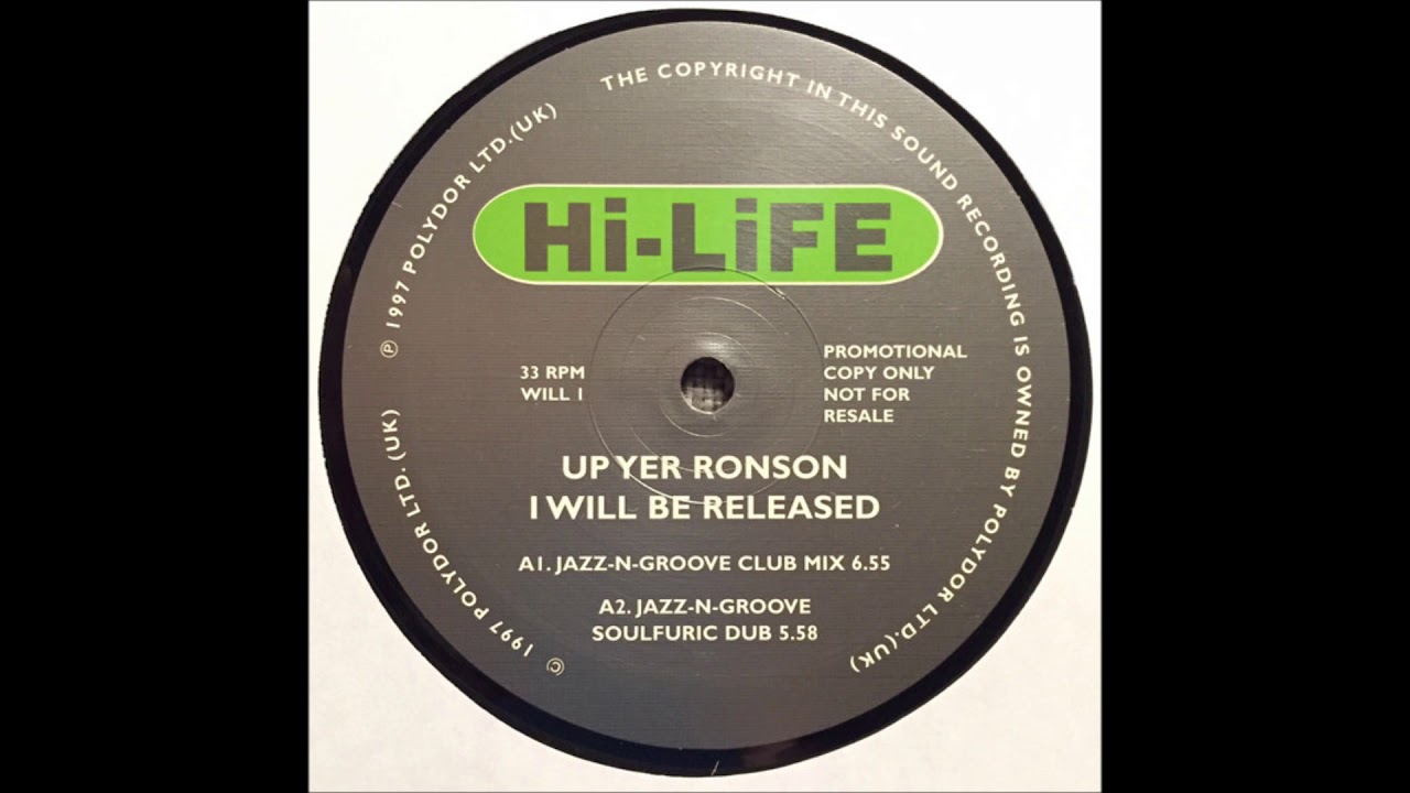 Up Yer Ronson - ‎I Will Be Released (Jazz-N-Groove Soulfuric Dub) - YouTube