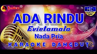 Ada Rindu Karaoke || Evietamala || Nada Pria #adarindu #evitamala #dangdutkaraoke #koplo