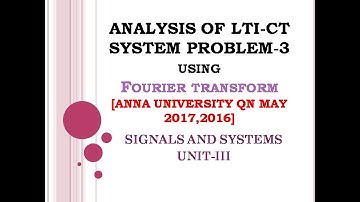 3.12 Analysis of LTI system using Fourier transform solved problem-3|signals and systems|Apr 17,16