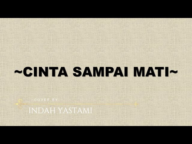 CINTA SAMPAI MATI coverby Indah Yastami class=