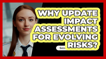 Why Update Impact Assessments For Evolving Risks? - SecurityFirstCorp.com