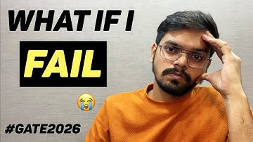 What if I FAIL in GATE 2026? [99% Fails]