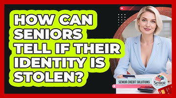 How Can Seniors Tell If Their Identity Is Stolen? - Senior Credit Solutions