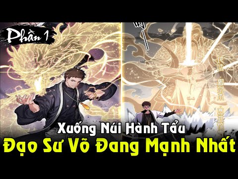 Đạo Sĩ Võ Đang Mạnh Nhất Xuống Núi Hành Tẩu Giang Hồ | Full Phần 1 Đại Sư Võ Đang 2023 Mới