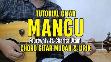 Chord Gitar - Mangu - Fourtwnty ft. Charita Utami | Tutorial Gitar Mudah dan Lirik