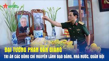 Đại tướng Phan Văn Giang tri ân các đồng chí nguyên lãnh đạo Đảng, Nhà nước, Quân đội