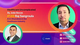 149 Ai In Wearables In The Healthcare Industry With Raj Sangroula