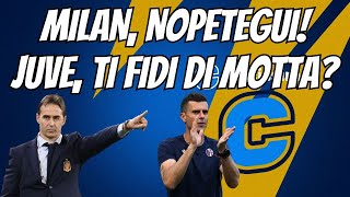 #MILAN, impazza il #NOPETEGUI! #JUVE, ma non è meglio #CONTE di #ThiagoMotta?