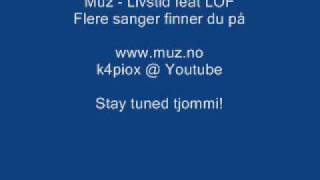 Video voorbeeld van "Muz - Livstid feat LOF"
