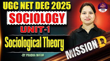 UGC NET Sociology | UGC NET Sociology Unit 1 Sociological Theory By Prabha Ma