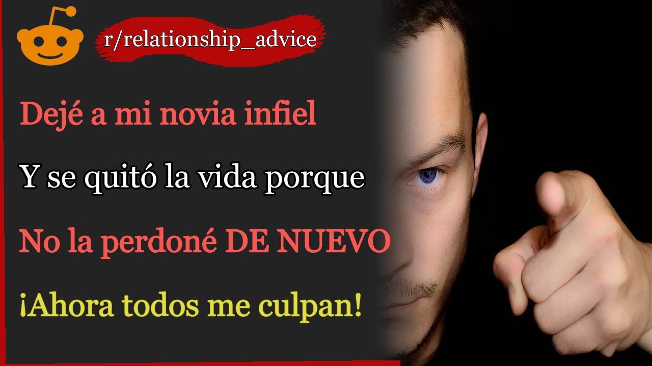Mi novia me engañó y luego se desvivió. Todos me culpan por su muerte | 3 historias de Reddit