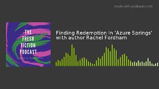 Finding Redemption in 'Azure Springs' with author Rachel Fordham