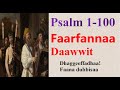Faarfannaa 1 - 100 -- Macaafa Qulqulluu Sagaleedhaan - with lyrics