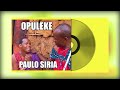 PAULO SIRIA OPULEKE OFFICIAL AUDIO VISUAL 