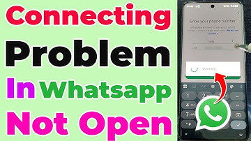 Whatsapp Not Open Connecting Problem Fix | Whatsapp Open Nahi Horaha Kya Kare