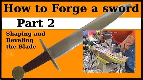 How to Forge a Sword Part 2 - shaping, point, beveling the edge
