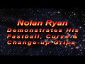 Nolan Ryan Demonstrating His Baseball Grips