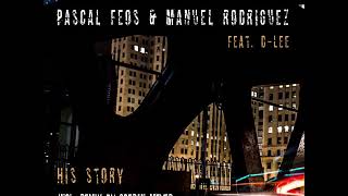 Premiere : Pascal FEOS &amp; Manuel Rodriguez feat  D Lee  -  His Story (LevelNONzero)