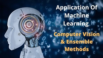 FDP| Application Of Machine Learning in Computer Vision  & Ensemble Method | Faculty Development