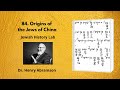 84. Origins of the Jews of China (Jewish History Lab)