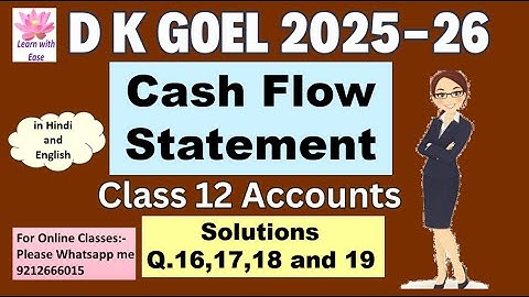 Q16,17,18 and 19| Cash Flow Statement| DK Goel 2025-26| Ch6| Class12| Accounts@learnwithease