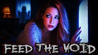 The Void Must Be Fed!