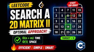Search a 2D Matrix II | Optimal Approach 🔥 | Binary Search Trick | LeetCode Solution in C++