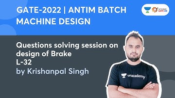 L 32: Questions solving session on design of Brake | Antim Batch GATE 2022 | Krishanpal Singh