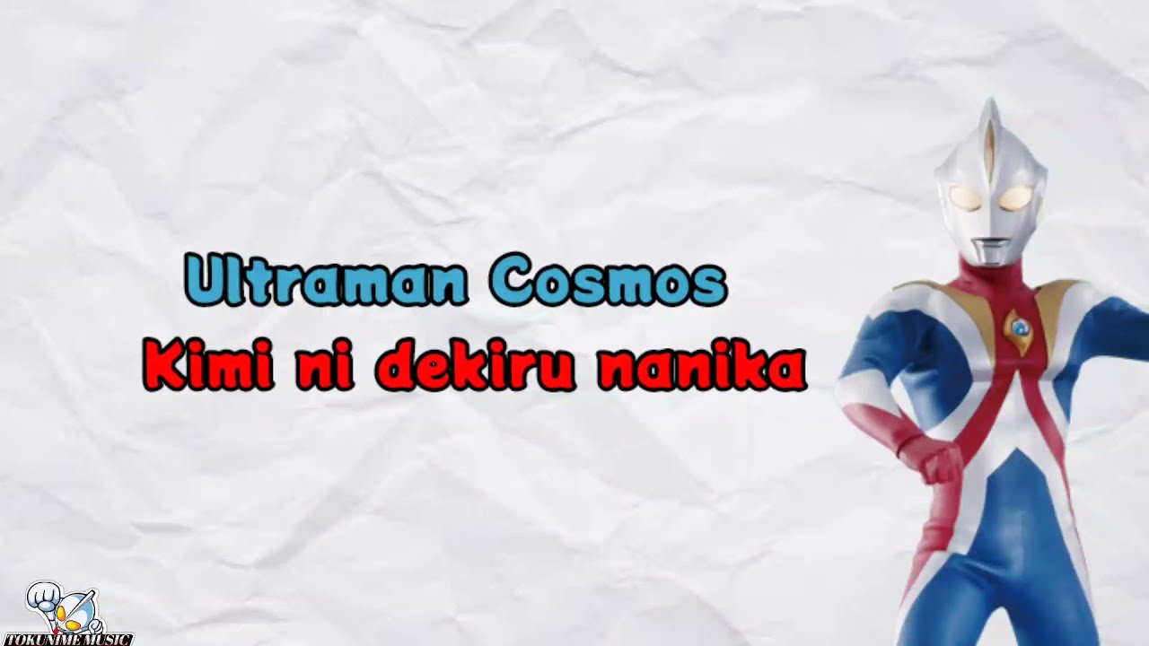 Ultraman Cosmos Ending Song|Something You Can do (Kimi Ni Dekiru Nanika)|Lirik Bahasa Indonesia.