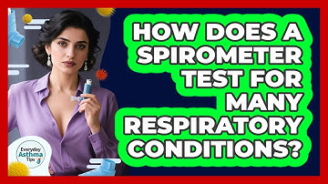 How Does A Spirometer Test For Many Respiratory Conditions? - Everyday Asthma Tips
