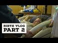 Our First Son / Birth Vlog Part 2