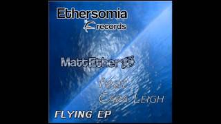 Matt Ether feat. Cara Leigh - Flying (Vocal Mix) [Ethersomia Records]