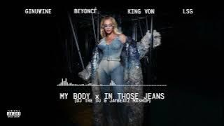 LSG, Ginuwine, Beyonce & King Von - My Body x In Those Jeans (OJ The DJ & JAYBeatz Mashup)