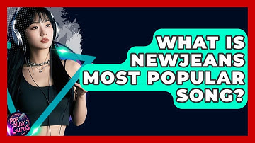 What Is NewJeans Most Popular Song? - Pop Music Gurus