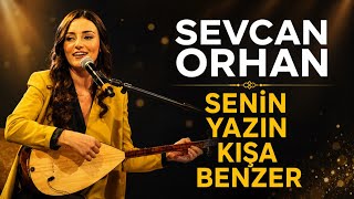 Sevcan Orhan - Senin Yazın Kışa Benzer
