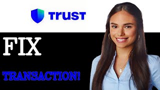 How To Fix Transaction Error In Trust Wallet (2025)