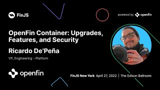 OpenFin Container: Upgrades, Features and Security
