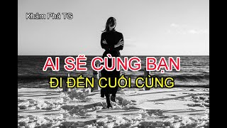 AI SẼ CÙNG BẠN ĐI ĐẾN CUỐI CÙNG