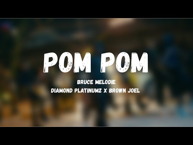 Bruce Melodie - Pom Pom (Official Lyrics) ft. Diamond Platinumz