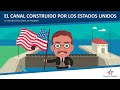 Historia del Canal de Panamá EP2: El Canal construido por los Estados Unidos | Infonimados